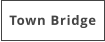 Town Bridge