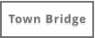 Town Bridge