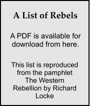 A List of Rebels This list is reproduced from the pamphlet The Western Rebellion by Richard Locke A PDF is available for download from here.